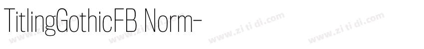 TitlingGothicFB Norm字体转换 TitlingGothicFB Norm字体转换